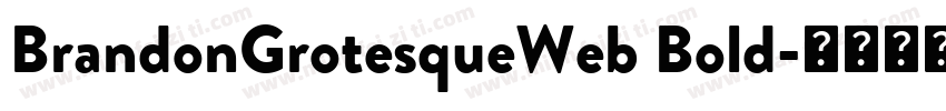 BrandonGrotesqueWeb Bold字体转换
